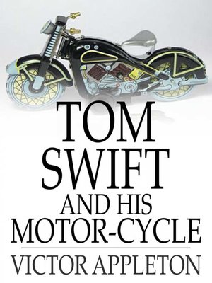 cover image of Tom Swift and His Motor-Cycle: Or, Fun and Adventures on the Road
